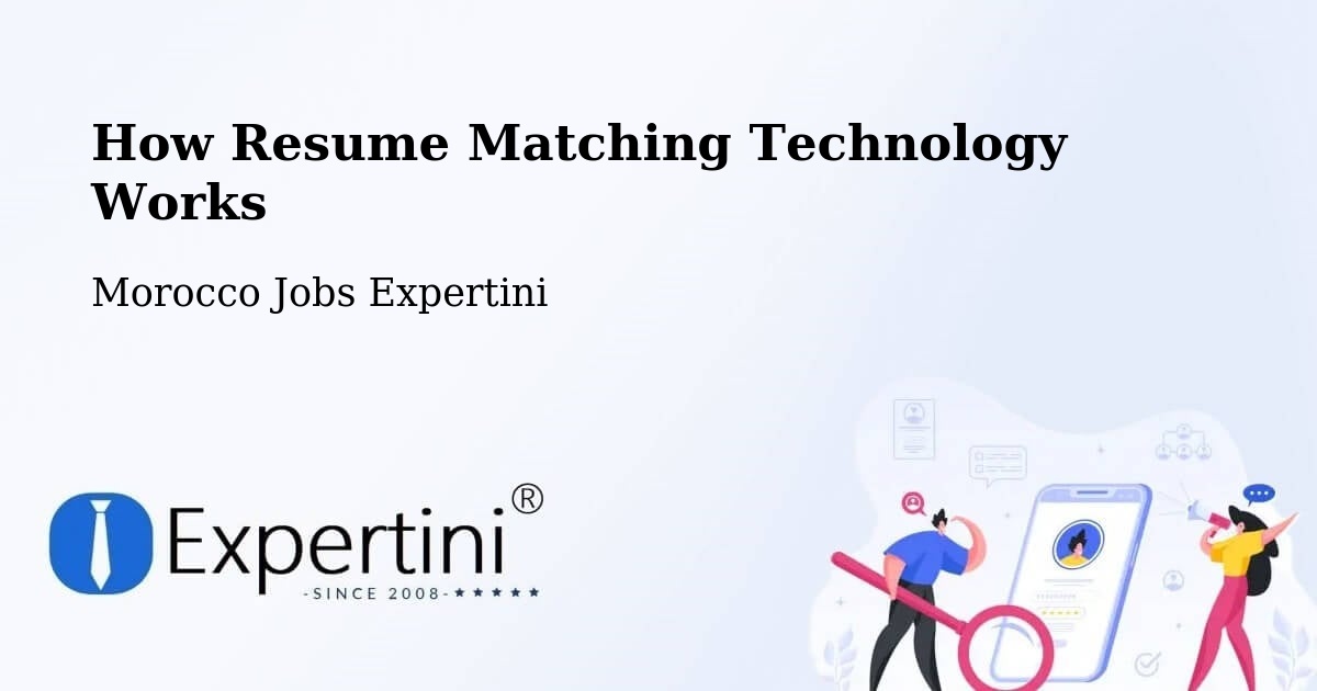 How Resume Matching Technology Works - Morocco Jobs Expertini