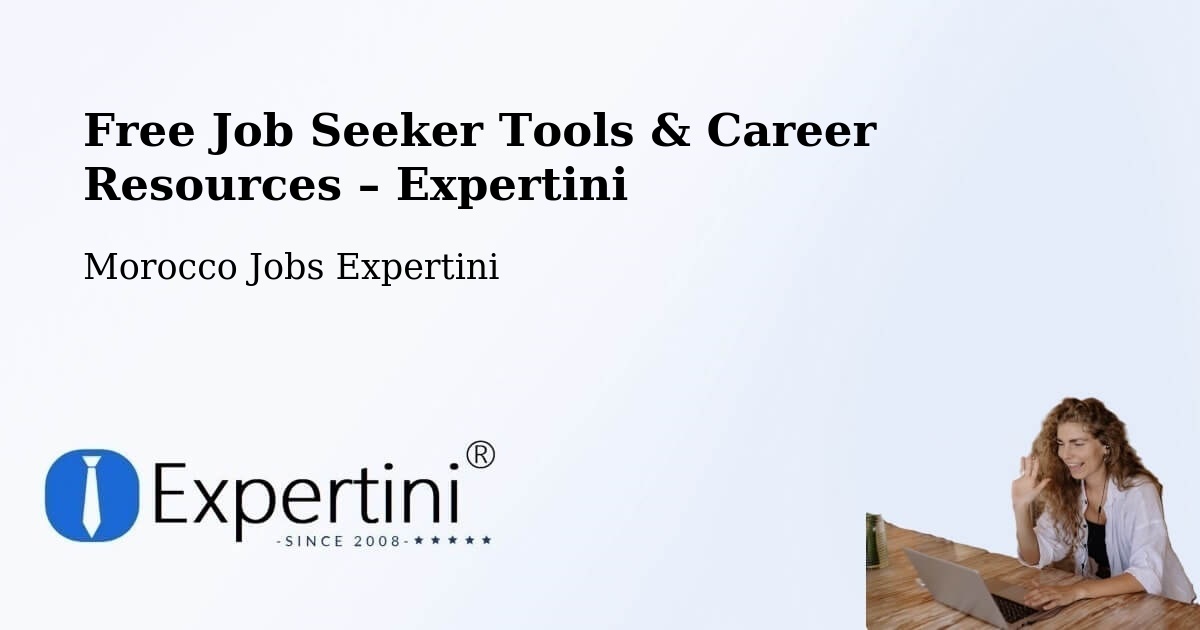 Free Job Seeker Tools & Career Resources – Oulmes - Oulmes, Morocco Jobs Expertini
